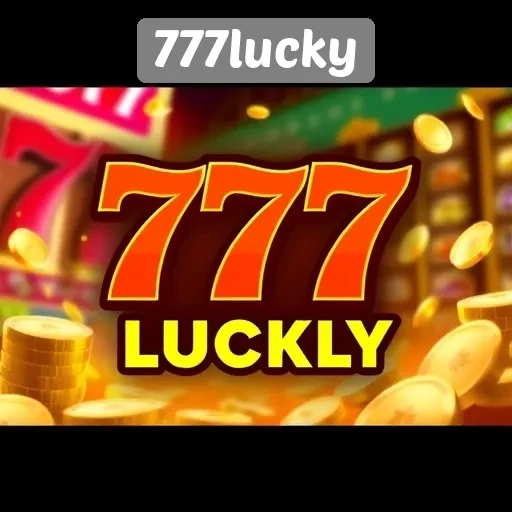 777lucky Sebagai Pilihan Utama untuk Penggemar Slot